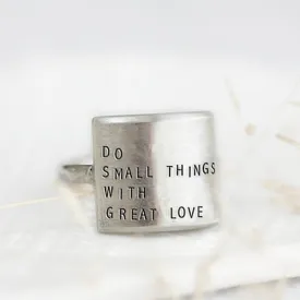 Do Small Things with Great Love - Statement Ring